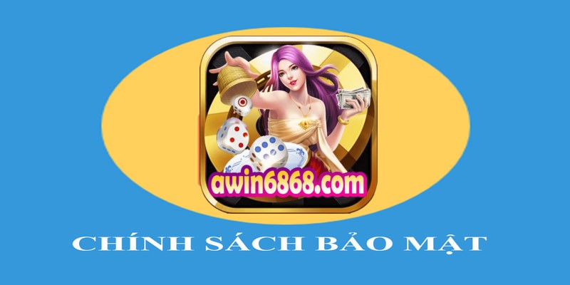 Chính sách bảo mật cổng game awin - awin68