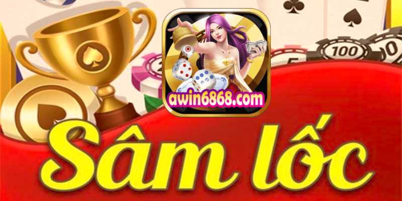 Awin Giới Thiệu Tựa Game Sâm Lốc Hấp Dẫn.jpg